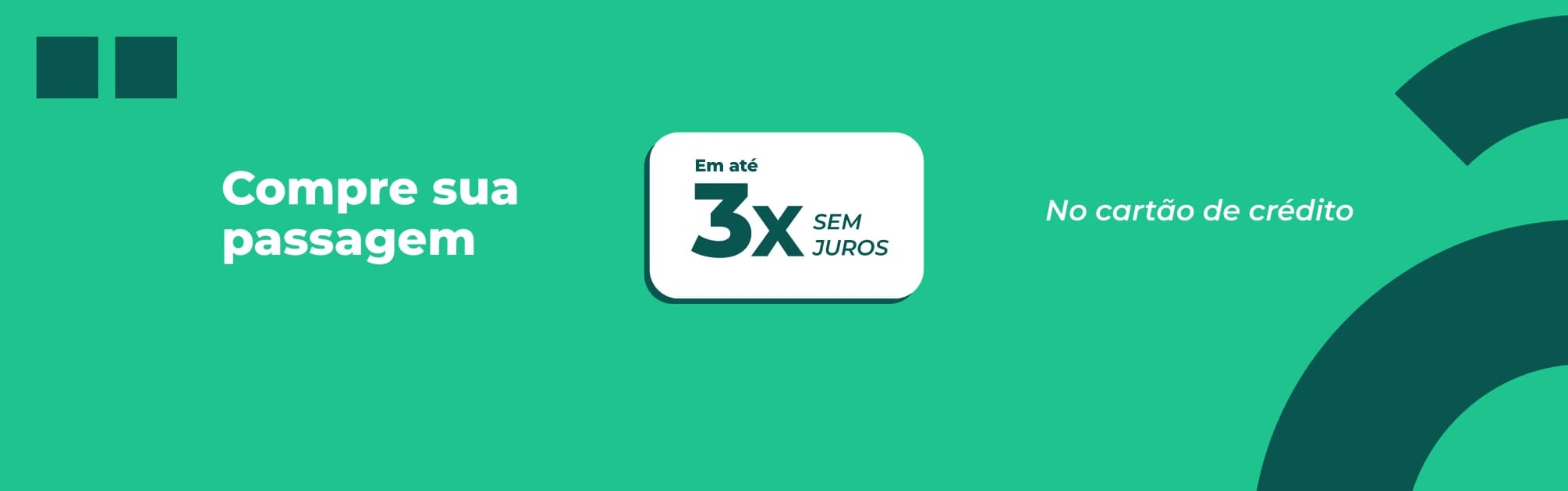 Compre sua passagem em até 3x sem juros no cartão de crédito